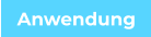 Anwendung